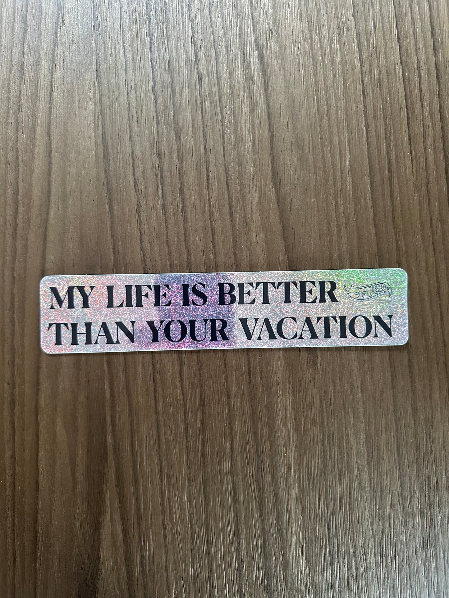 My life is better than your vacation