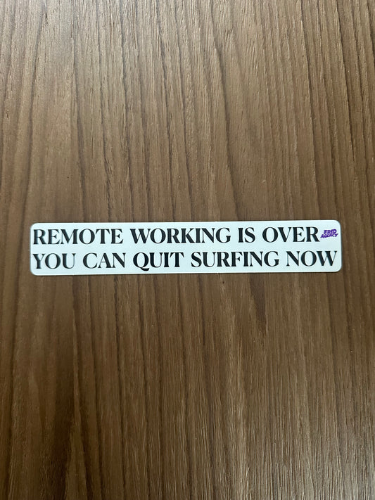 Remote working is over